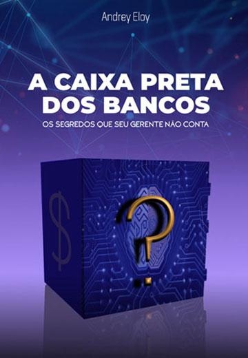 A caixa preta dos bancos